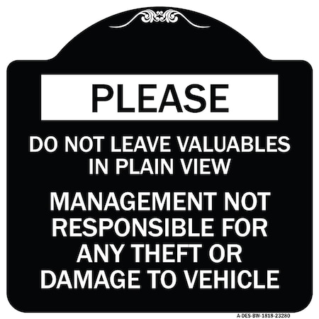 Signmission Do Not Leave Valuables in Plain View Management Not Responsible for ANY Theft, A-DES-BW-1818-23280 A-DES-BW-1818-23280